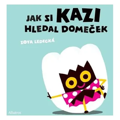 Jak si Kazi hledal domeček