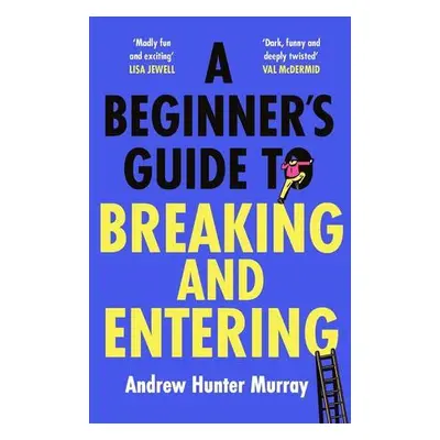 A Beginner's Guide to Breaking and Entering