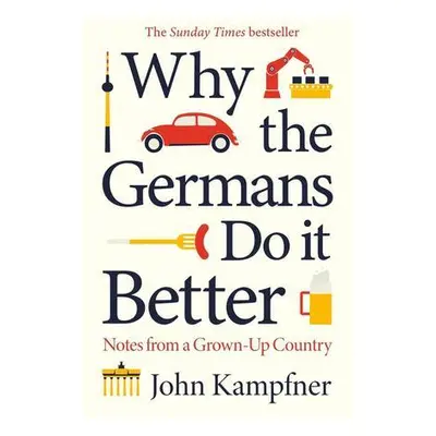 Why the Germans Do it Better