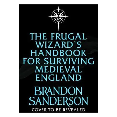 The Frugal Wizard's Handbook for Surviving Medieval England