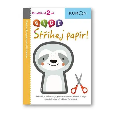 VÍCE Stříhej papír!: Pro děti od 2 let, Pracovní sešit Kumon