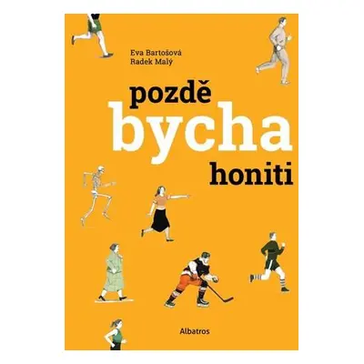 Pozdě bycha honiti