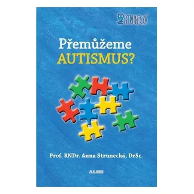 Strunecká Přemůžeme autizmus? (prof. RNDr. Anna , DrSc.)