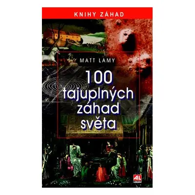 100 tajuplných záhad