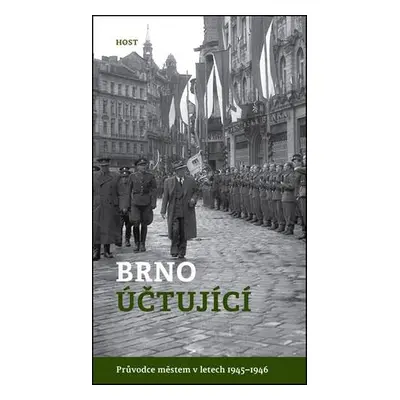 Brno účtující - Průvodce městem 1945–1946