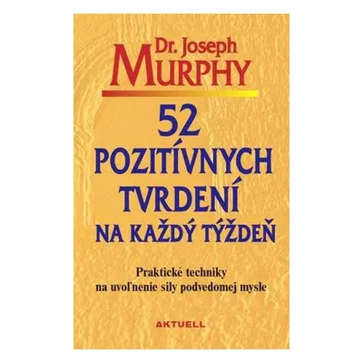 52 pozitívnych tvrdení na každý týždeň