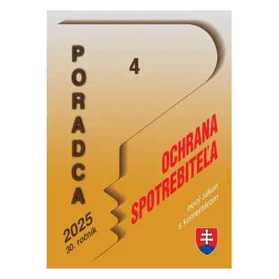 Poradca 4/2025 – Zákon o ochrane spotrebiteľa – nový zákon s komentárom