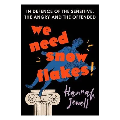 We Need Snowflakes