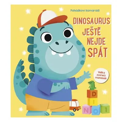 Dinosaurus ještě nejde spát