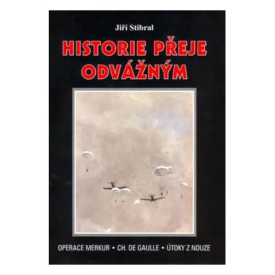 Historie přeje odvážným