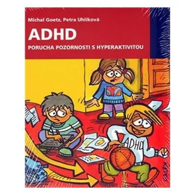 ADHD Porucha pozornosti s hyperaktivitou