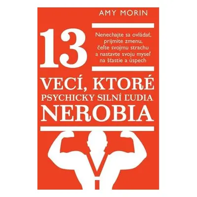 13 vecí, ktoré psychicky silní ľudia nerobia