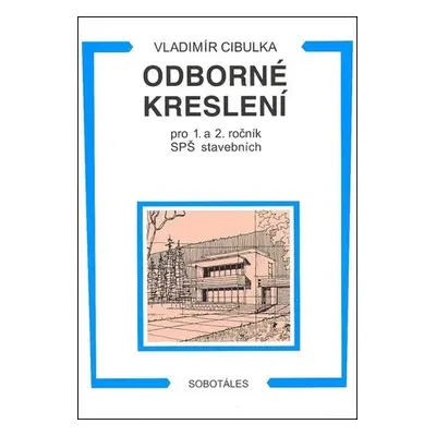 Odborné kreslení pro 1. a 2. ročník SPŠ stavebních