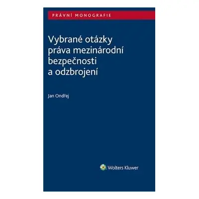 Vybrané otázky práva mezinárodní bezpečnosti a odzbrojení