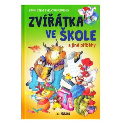 Zvířatka ve škole a jiné příběhy - První čtení s velkými písmenky