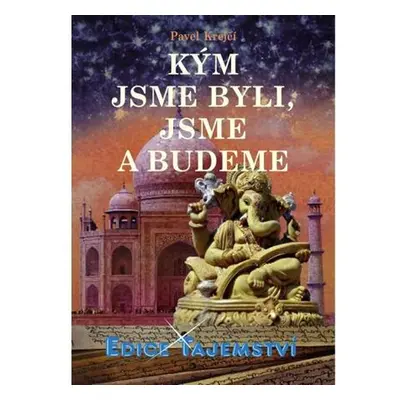 Kým jsme byli, jsme a budeme