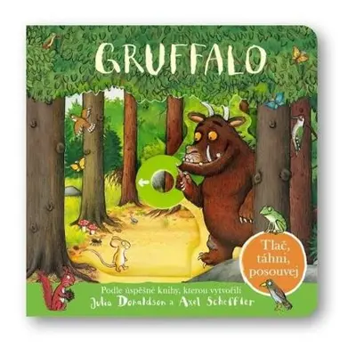 Gruffalo - Tlač, táhni, posouvej