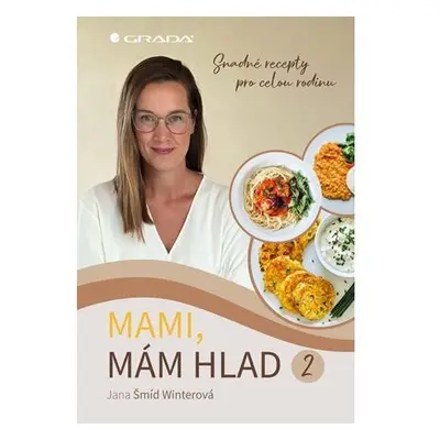 Mami, mám hlad 2 - Snadné recepty pro celou rodinu