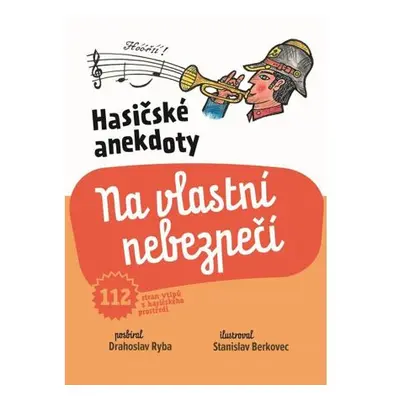 Hasičské anekdoty – Na vlastní nebezpečí