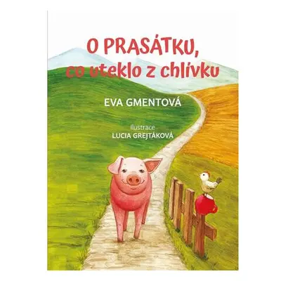 O prasátku, co uteklo z chlívku