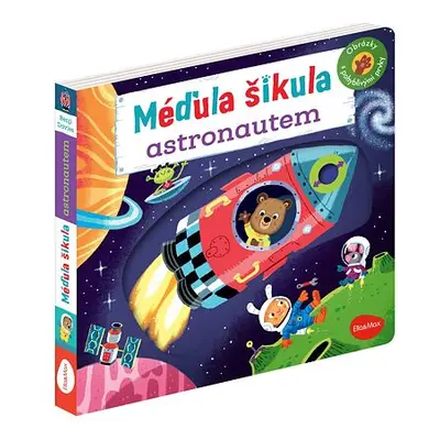 Ella&Max MÉĎULA ŠIKULA ASTRONAUTEM – Obrázky s pohyblivými prvky