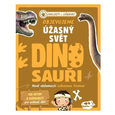 Objevujeme úžasný svět Dinosauři