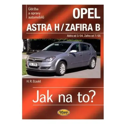 Opel Astra H od 3/04 / Zafira B od 7/05 - Jak na to? - 99.