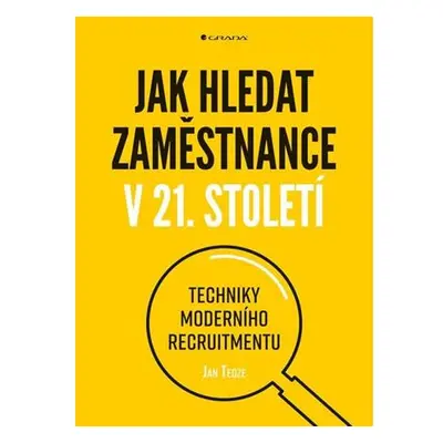 Jak hledat zaměstnance v 21. století - Techniky moderního recruitmentu