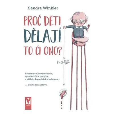 Proč děti dělají to či ono? - Všechno o růžovém období, spaní napříč v postýlce a zálibě v hrano