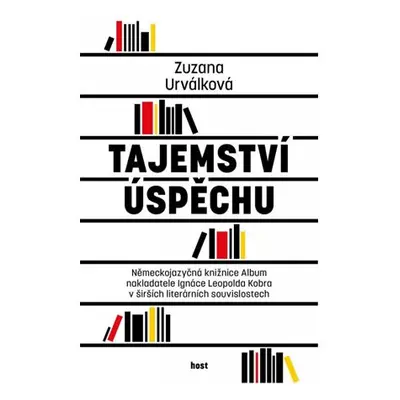 Tajemství úspěchu - Německojazyčná knižnice Album nakladatele Ignáce Leopolda Kobra v širších li