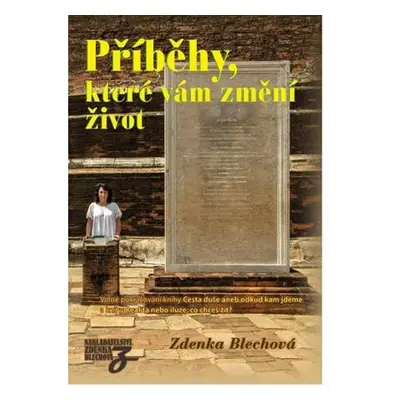 Příběhy, které vám změní život - Volné pokračování knihy Cesta duše aneb odkud kam jdeme