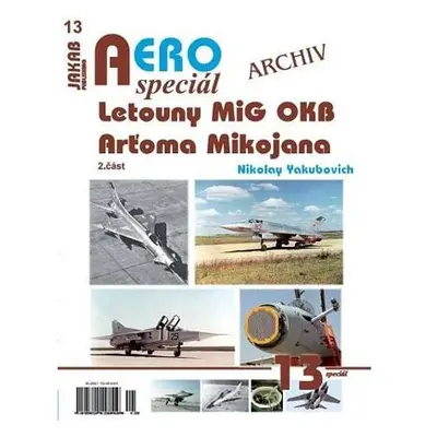 AEROspeciál 13 - Letouny MiG OKB Arťoma Mikojana 2. část