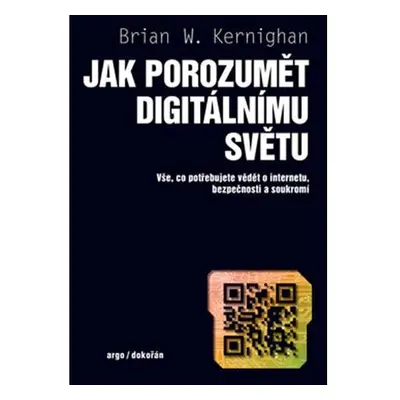 Jak porozumět digitálnímu světu - Vše, co potřebujete vědět o internetu, bezpečnosti a soukromí