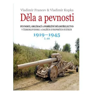 Děla a pevnosti 2. díl 1919-1945