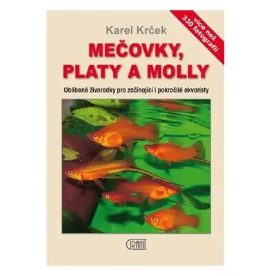 Mečovky, platy a Molly - Oblíbené živorodky pro začínající i pokročilé akvaristy