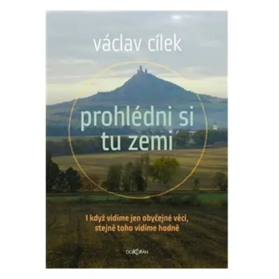 Prohlédni si tu zemi - I když vidíme obyčejné věci, stejně toho vidíme hodně