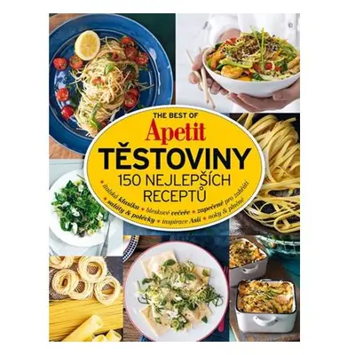 The Best of Apetit III. - Těstoviny 150 nejlepších receptů