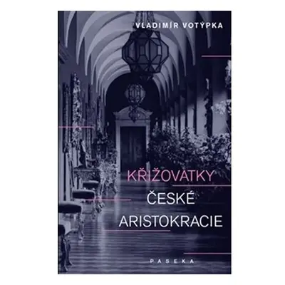 Křižovatky české aristokracie