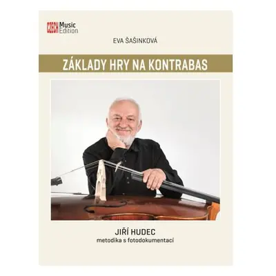 Základy hry na kontrabas: Jiří Hudec - metodika s fotodokumentací