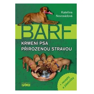 Barf - Krmení psa přirozenou stravou + recepty a jídelníčky