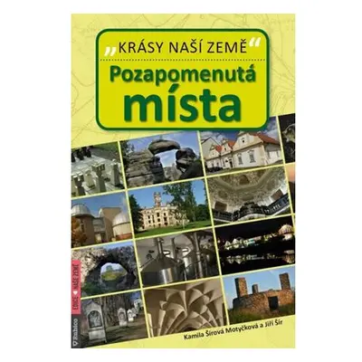 Pozapomenutá místa - Krásy naší země