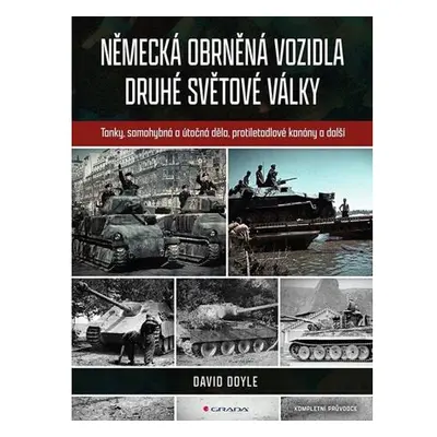 Německá obrněná vozidla druhé světové války - Kompletní průvodce