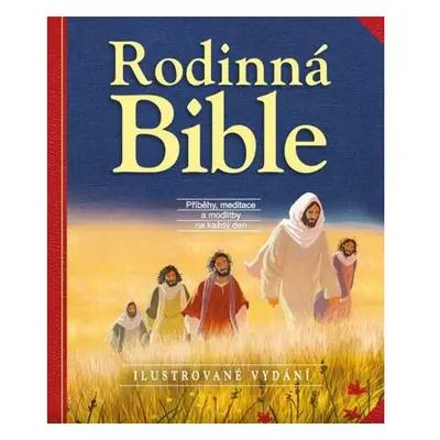 Rodinná Bible - Příběhy, meditace a modlitby na každý den