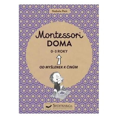 Montessori doma 0-3 roky: Od myšlenek k činům