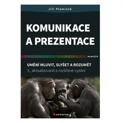 Komunikace a prezentace - Umění mluvit, slyšet a rozumět