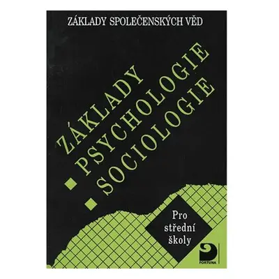 Základy psychologie, sociologie - Základy společenských věd I.