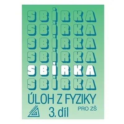 Sbírka úloh z fyziky pro ZŠ, 3. díl