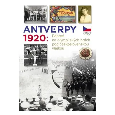 Antverpy 1920: Poprvé na olympijských hrách pod československou vlajkou