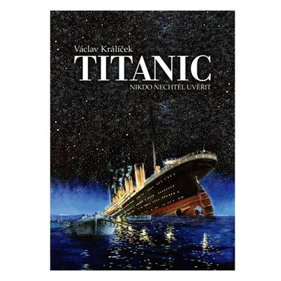 Titanic - Nikdo nechtěl uvěřit