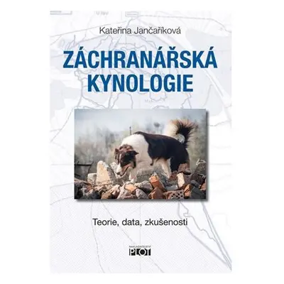 Záchranářská kynologie - Teorie, data, zkušenosti